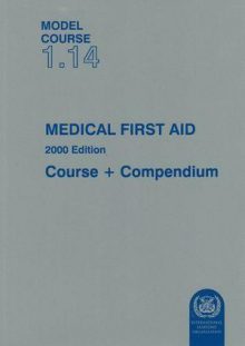 Model Course 1.14 Medical First Aid, Course and Compendium, 2000 Edition