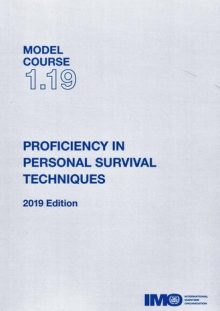 Model Course 1.19 Proficiency in Personal Survival Techniques, 2019 Edition